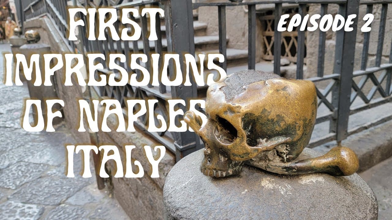 Discovering Naples Italy: First Impressions of the Chaotic Beautiful Ancient City of the South